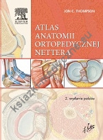 Atlas anatomii ortopedycznej Nettera Wydanie II Rok 2014