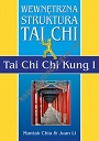 Wewnętrzna struktura Tai Chi. Tai Chi Chi Kung I