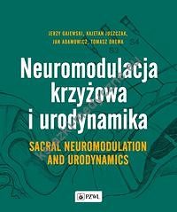 Neuromodulacja krzyżowa i Urodynamika Sacral Neuromodulation and Urodynamics
