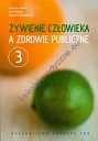 Żywienie człowieka a zdrowie publiczne Tom 3