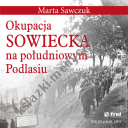 Okupacja Sowiecka na południowym Podlasiu (e-book)