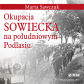 Okupacja Sowiecka na południowym Podlasiu (e-book)