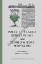 Polskie herbaria renesansowe jako źródło wiedzy medycznej