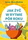 Jak żyć w rytmie pór roku