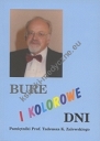 Bure i kolorowe dni. Pamiętniki Prof. Tadeusza K. Zalewskiego