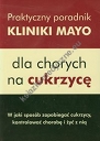 Praktyczny poradnik Kliniki Mayo dla chorych na cukrzycę