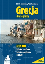 Grecja dla żeglarzy. Tom 1. Zatoka Sarońska, Zatoka Argolidzka, Cyklady (Wyd. 2)