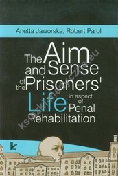 The aim and sense of the prisoners’ life in aspect of penal rehabilitation