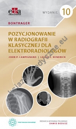 Bontrager. Pozycjonowanie w radiografii klasycznej dla elektroradiologów