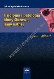 Fizjologia i patologia błony śluzowej jamy ustnej. Wydanie III