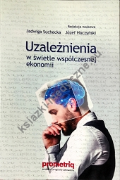 Uzależnienia w świetle współczesnej ekonomii