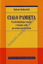 Ciało pamięta Psychofizjologia traumy i terapia osób po urazie psychicznym