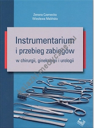 Instrumentarium i przebieg zabiegów w chirurgii, ginekologii i urologii