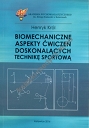 Biomechaniczne aspekty ćwiczeń doskonalących technikę sportową