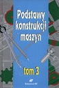 Podstawy konstrukcji maszyn Tom 3