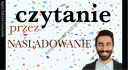 Czytanie przez naśladowanie