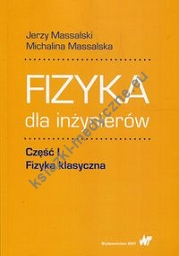 Fizyka dla inżynierów Część 1 Fizyka klasyczna