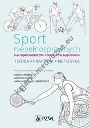 Sport niepełnosprawnych dla fizjoterapeutów i terapeutów zajęciowych