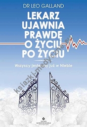 Lekarz ujawnia prawdę o życiu po życiu. Wszyscy jesteśmy już w Niebie