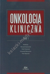 Onkologia kliniczna. Tom I