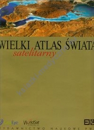 Wielki Satelitarny Atlas Świata PWN