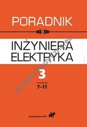 Poradnik inżyniera elektryka Tom 3 Część 2