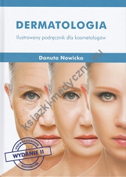 Dermatologia Ilustrowany podręcznik dla kosmetologów Wydanie 2