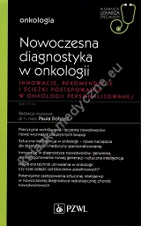 Nowoczesna diagnostyka w onkologii Innowacje, rekomendacje i ścieżki postępowania w onkologii personalizowanej