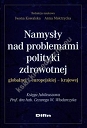 Namysły nad problemami polityki zdrowotnej globalnej europejskiej krajowej