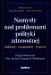 Namysły nad problemami polityki zdrowotnej globalnej europejskiej krajowej