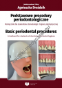 Podstawowe procedury periodontologiczne. Podręcznik dla studentów stomatologii i higieny dentystycznej