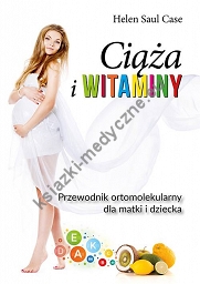 Ciąża i witaminy. Przewodnik ortomolekularny dla matki i dziecka (dodruk 2022)