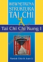 Wewnętrzna struktura Tai Chi. Tai Chi Chi Kung I (dodruk 2023)