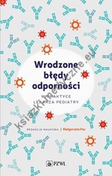 Wrodzone błędy odporności w praktyce lekarza pediatry