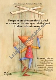 Pedagogika osób niepełnosprawnych Program psychostymulacji dzieci w wieku przedszkolnym z deficytam