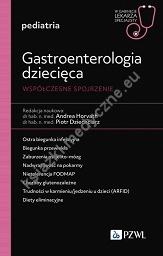 Gastroenterologia dziecięca. Współczesne spojrzenie