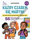 Każdy czasem się martwi. Jak radzić sobie ze zmartwieniami i zredukować stres