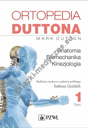 Ortopedia Duttona Tom 1  Anatomia Biomechanika Kinezjologia