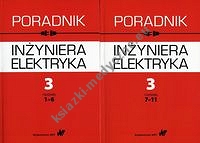 Poradnik inżyniera elektryka Tom 3 rozdziały 1-6 i 7-11