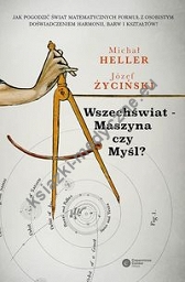 Wszechświat - Maszyna czy Myśl?