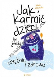 Jak karmić dzieci by jadły chętnie i zdrowo