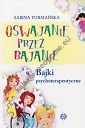 Oswajanie przez bajanie Bajki psychoterapeutyczne