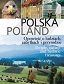 Polska Poland Opowieść o ludziach, zabytkach i przyrodzie