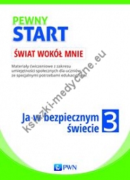 Pewny start Świat wokół mnie Ja w bezpiecznym świecie 3