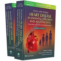 Moss & Adams' Heart Disease in infants, Children, and Adolescents