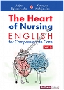 The Heart of Nursing English for Compassionate Care Part 1