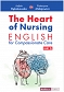 The Heart of Nursing English for Compassionate Care Part 1