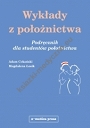 Wykłady z położnictwa. Podręcznik dla studentów położnictwa