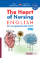 The Heart of Nursing English for Compassionate Care Part 2
