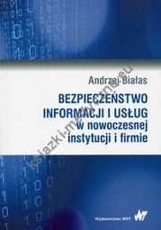 Bezpieczeństwo informacji i usług w nowoczesnej instytucji i firmie